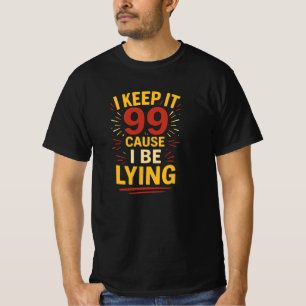 Ich habe es 99 Behalten, weil ich Lässiges Funny S T-Shirt