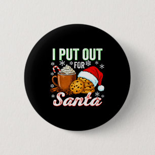 Ich habe es für den Weihnachtsmann rausgelegt Lust Button
