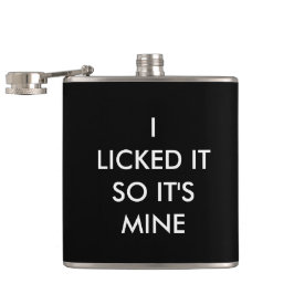 ICH HABE ES GELICKT, ALSO IST ES MEINE FLASCHE FLACHMANN