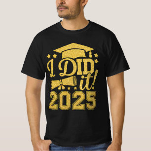 Ich habe es geschafft 2025 Absolvent Abschlussjahr T-Shirt