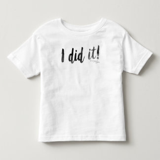 Ich habe es getan!Shirt Kleinkind T-shirt