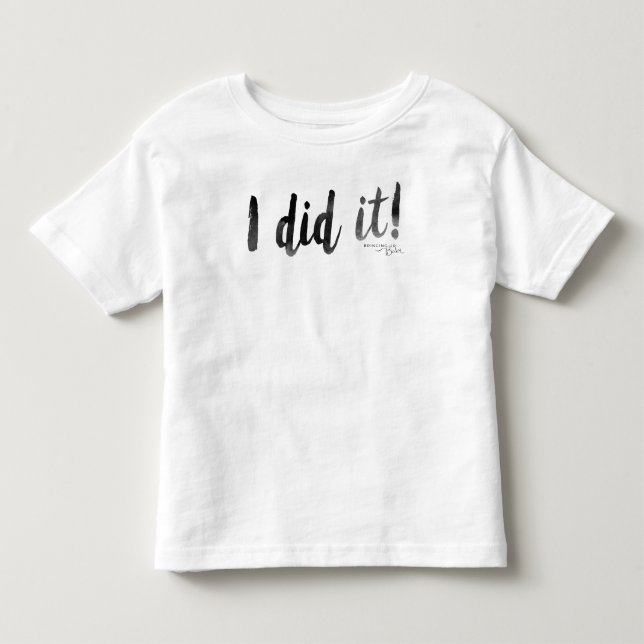Ich habe es getan!Shirt Kleinkind T-shirt (Vorderseite)