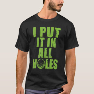 Ich habe es in allen Holes Mini Golf T-Shirt
