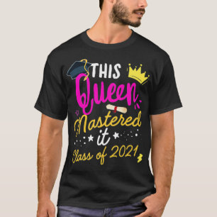 Ich habe es meistert Königin Abschluss Klasse von T-Shirt