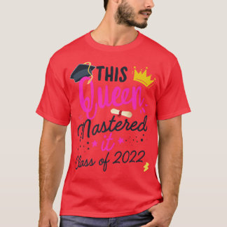 Ich habe es meistert Königin Abschluss Klasse von  T-Shirt