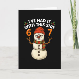 Ich habe es satt mit diesem 67 Meme Weihnachts-Sch Karte