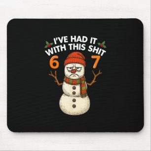 Ich habe es satt mit diesem 67 Meme Weihnachts-Sch Mousepad