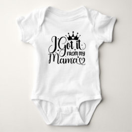 Ich habe es von meiner Mama Got Baby Strampler