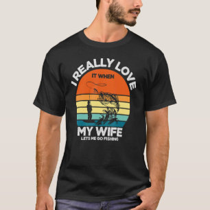 Ich habe es wirklich Liebe, wenn meine Ehefrau mir T-Shirt