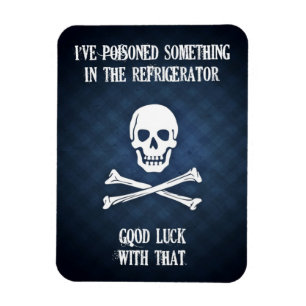 Ich habe etwas im Kühlschrank vergiftet. Magnet