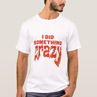 Ich habe etwas Verrücktes Gothic Zitat-T - Shirt g