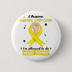 Ich habe Ewings Sarkom, ich darf seltsam sein  Button