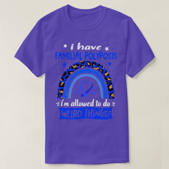 Ich habe Familiäre Polyposis Ich darf seltsam mach T-Shirt (Design vorne)