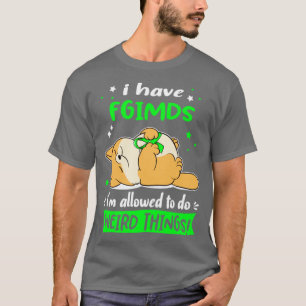 Ich habe Fgimds, die ich seltsame Dinge machen dar T-Shirt