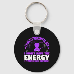 Ich habe Fibromyalgie, die ich nicht mit Energie v Schlüsselanhänger