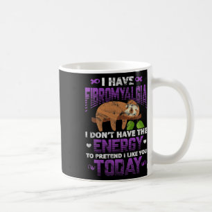 Ich habe Fibromyalgie Sloth Fibro Krieger Kämpfer Kaffeetasse