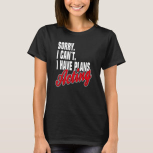 Ich Habe Flugzeug Schauspiel Redewendungen Stateme T-Shirt