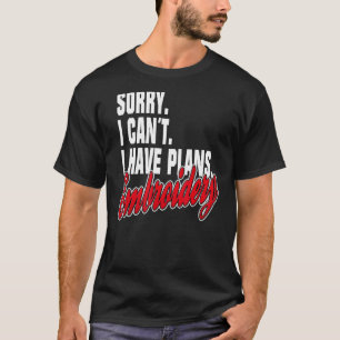 Ich Habe Flugzeug Stickerei Redewendungen Aussage  T-Shirt