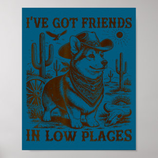 Ich habe Freunde an niedrigen Orten Corgi-Vater Poster