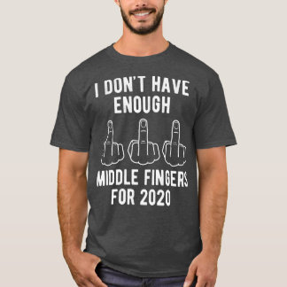 Ich habe für 2020 nicht genug Mittel T-Shirt