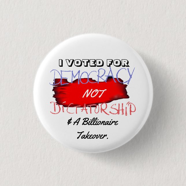 ICH HABE FÜR DEMOKRATIE GESTIMMT, NICHT FÜR DIKTAT BUTTON (Vorderseite)