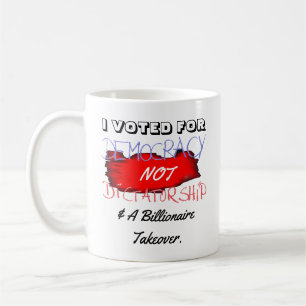 ICH HABE FÜR DEMOKRATIE GESTIMMT, NICHT FÜR DIKTAT KAFFEETASSE