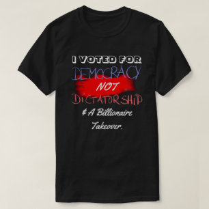 ICH HABE FÜR DEMOKRATIE GESTIMMT, NICHT FÜR DIKTAT T-Shirt