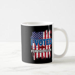 Ich habe für den Felon gestimmt; den lustigen Repu Kaffeetasse