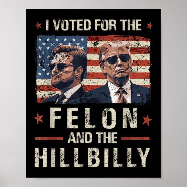 Ich habe für den Felon und den Hillbilly Trump 202 Poster (Vorne)