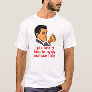 Ich habe für meine Ehefrau eine Flasche Scotch got T-Shirt