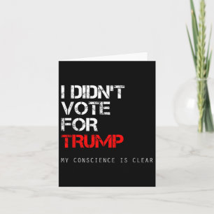 Ich habe für Trump Anti Gop gestimmt, nicht für me Karte