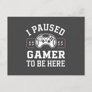 Ich habe Gamer pausiert, um hier zu sein - Zitat-D Postkarte