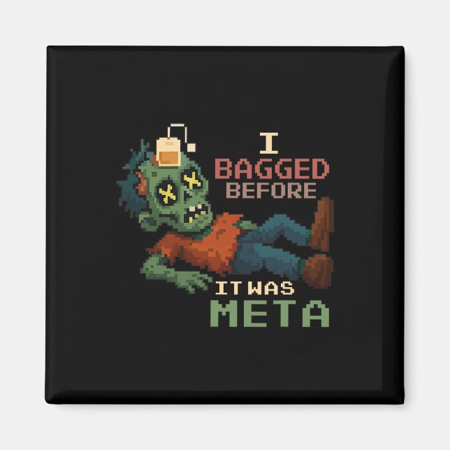 Ich habe gebaggert, bevor es Meta Pixel Zombie Gam Magnet (Vorne)