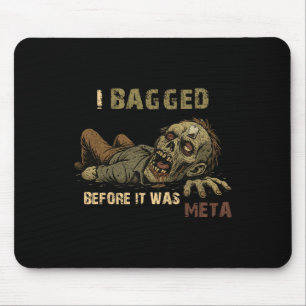 Ich habe gebaggert, bevor es Meta war - Lustiger T Mousepad