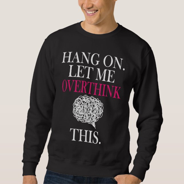 Ich habe Gelassen, dass ich das bei einem Sarazsch Sweatshirt (Vorderseite)