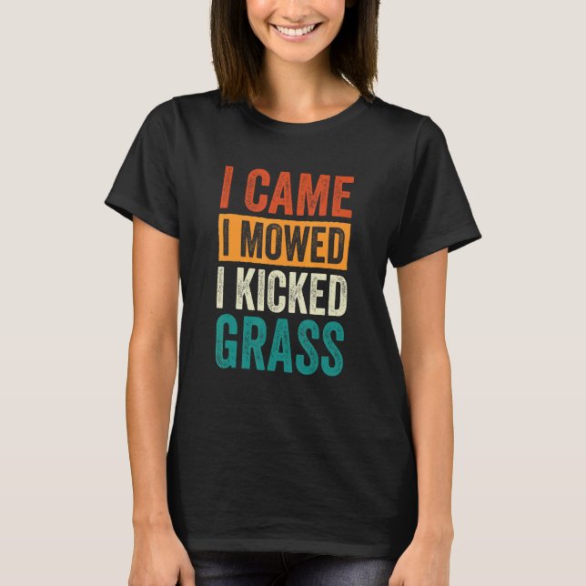 Ich habe gemäht, ich habe Grasrasen gekickt 11 T-Shirt (Vorderseite)