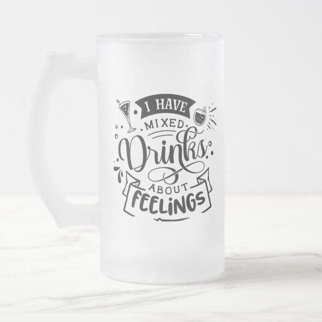 Ich habe gemischte Getränke über Gefühle lustige M Mattglas Bierglas (Links)