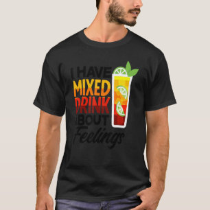 Ich habe gemischte Getränke über Gefühle Tee Tee B