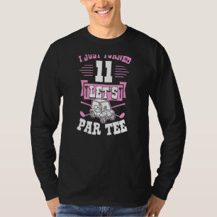 Ich habe gerade 11 Let's Par Golf Cart 11. Geburts T-Shirt