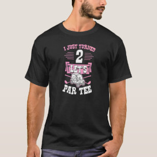 Ich habe gerade 2 Let's Par Golf Cart 2. Geburtsta T-Shirt