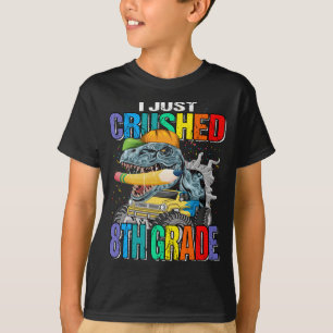 Ich habe gerade das Monster der 8. Klasse zerdrück T-Shirt