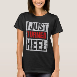 Ich habe gerade die Heel Funny Wrestler Wrestling  T-Shirt
