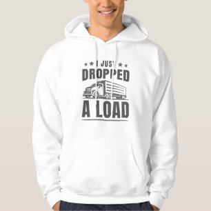 Ich habe gerade eine Ladung abgeladen Hoodie