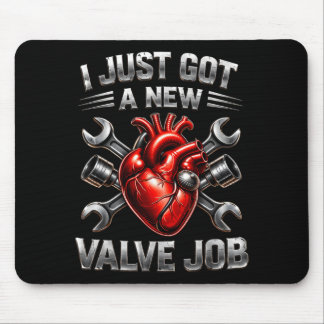 Ich habe gerade einen neuen Ventil-Job Herzchirurg Mousepad