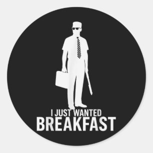 Ich habe gerade Gewollt Frühstück Funny Meme Grafi Runder Aufkleber