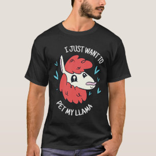 Ich habe gerade Gewollt, meinen Llama Niedlich Lla T-Shirt