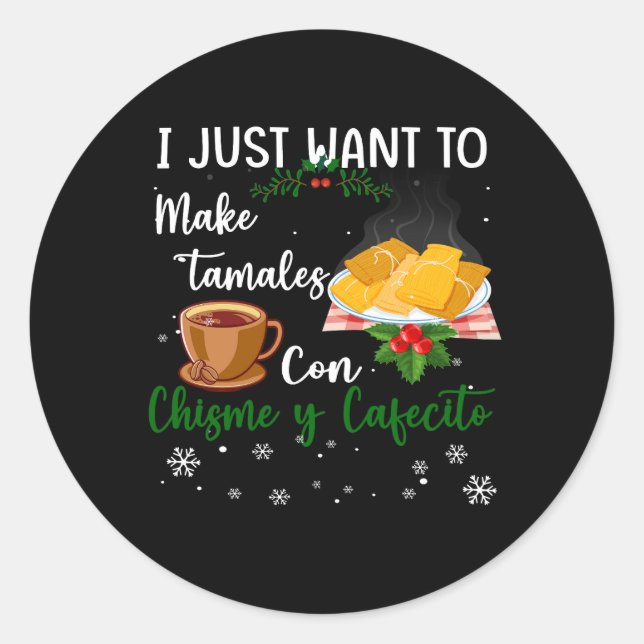 Ich habe gerade Gewollt, um Tamales Con Christmas  Runder Aufkleber (Vorderseite)