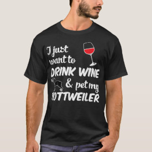 Ich habe gerade Gewollt, um Wein zu trinken und me T-Shirt