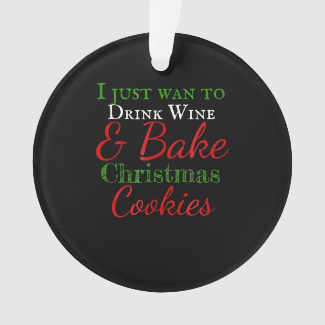Ich habe gerade gewollt, Wein & Kuchen Weihnachtsk Ornament (Vorderseite)