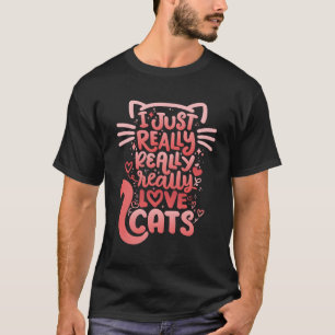 Ich habe gerade Liebe Cats Feline's Day Cat T-Shirt